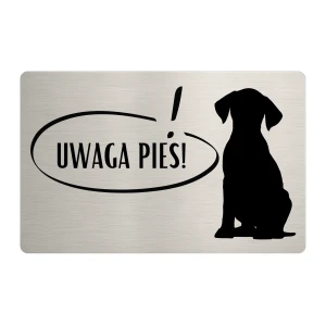 Tabliczka „Uwaga! Pies” - wzór 4 - 24x16 cm - dibond stal szczotkowana | Magic Trends Gallery