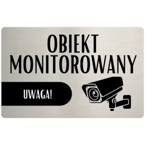 Tabliczka informacyjna – Obiekt monitorowany – wzór 2 – 24x16 cm – dibond – stal szczotkowana | Magic Trends Gallery