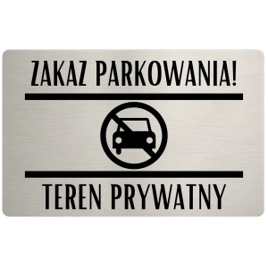 Tabliczka informacyjna – Zakaz parkowania – wzór 2 – 24x16 cm – dibond – stal szczotkowana | Magic Trends Gallery
