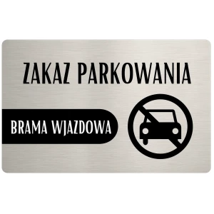 Tabliczka informacyjna – Zakaz parkowania – wzór 3 – 24x16 cm – dibond – stal szczotkowana | Magic Trends Gallery