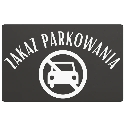 Tablica z wyraźnym, kontrastowym napisem o zakazie parkowania.